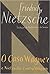 O caso Wagner e Nietzsche contra Wagner