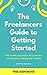 The Freelancer’s Guide to Getting Started by Curtis McHale