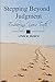 Stepping Beyond Judgment by Lynn M. Bunch