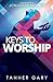 Keys To Worship