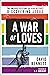 A War of Loves: The Unexpec...