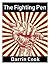 The Fighting Pen by Darrin Cook