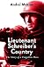 Lieutenant Schreiber's Country: The Story of a Forgotten Hero