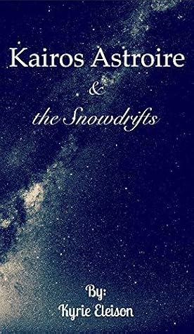 Kairos Astroire & the Snowdrifts by Astroire K. E. book cover
