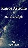 Kairos Astroire & the Snowdrifts by Kyrie Eleison