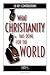 What Christianity Has Done for the World