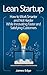 Lean Startup: How to Work Smarter and Not Harder While Innovating Faster and Satisfying Customers