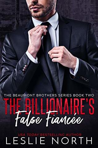 The Billionaire’s False Fiancée (The Beaumont Brothers, #2)