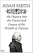 An Inquiry into the Nature and Causes of the Wealth of Nations