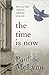The Time is Now: An unforgettable story that will enchant and enthral