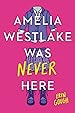 Image for Amelia Westlake Was Never Here