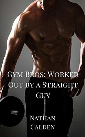 Gym Bros: Worked Out by a Straight Guy (Kindle Edition)