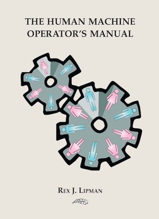 The Human Machine: Operator's Manual