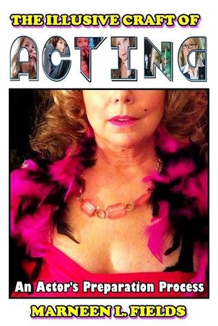 The Illusive Craft of Acting: An Actor's Preparation Process