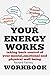 Your Energy Works Workbook by Richard Joseph Tierney