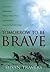 Tomorrow To Be Brave