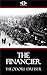The Financier by Theodore Dreiser The Financier by Theodore Dreiser
