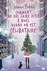 Comment ne pas faire pitié à Noël quand on est célibataire by Joanna Bolouri
