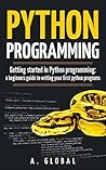 Python: Programming: Your Step By Step Guide To Easily Learn Python in ...