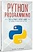 Python Programming: The Ultimate Expert Guide to Learn Python Step-by-Step