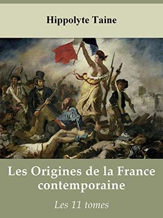 Les Origines de la France contemporaine (Kindle Edition)
