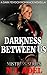 Darkness Between Us (Mistress, #1)