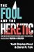 The Fool and the Heretic: H...