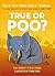 True or Poo?