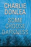 Some Choose Darkness (Rory Moore/Lane Phillips, #1)