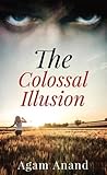 The Colossal Illusion