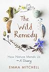 The Wild Remedy by Emma   Mitchell