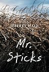 Mr. Sticks (Mr. Sticks, #1)