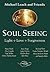 Soul Seeing: Light, Love, F...