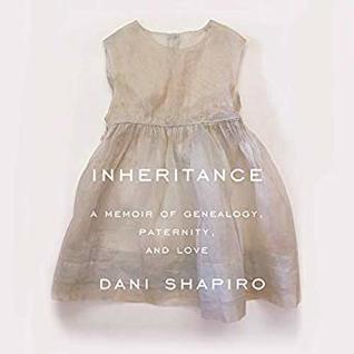 Inheritance: A Memoir of Genealogy, Paternity, and Love