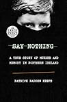 Say Nothing: A Tr...