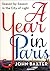 A Year in Paris: Season by Season in the City of Light ―A Literary Journey Through the Seasons of Paris, Unveiling Its Cultural Riches and Historical Charms