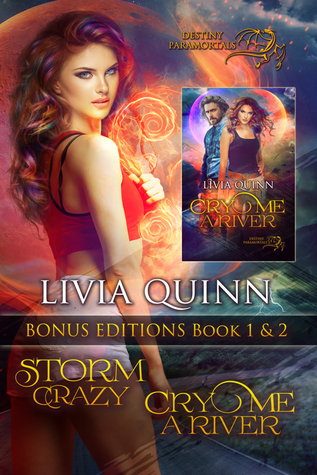 Storm Crazy and Cry Me a River (Destiny Paramortals, #1-2)
