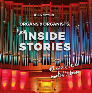 Organs and Organists: Their Inside Stories
