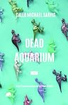 Dead Aquarium or
