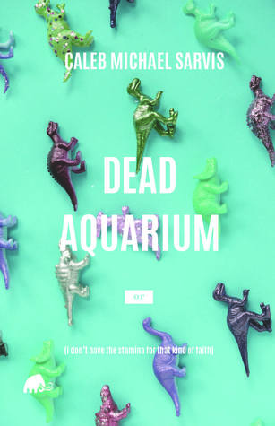 Dead Aquarium or (I don't have the stamina for that kind of faith)