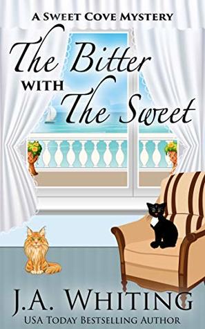 The Bitter With The Sweet (Sweet Cove Mystery #15)