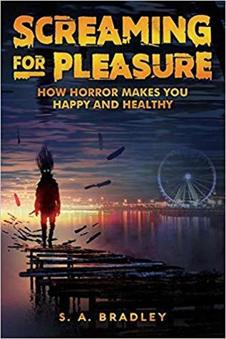 Screaming for Pleasure: How Horror Makes You Happy and Healthy