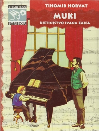 Muki - djetinjstvo Ivana Zajca