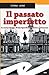 Il passato imperfetto by Simona Leone