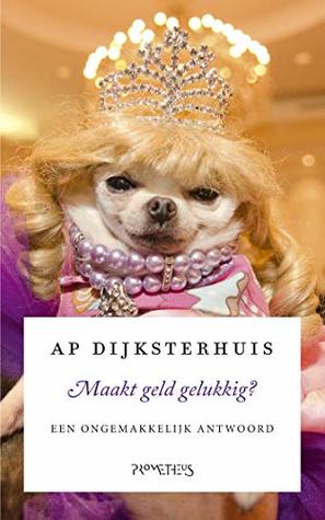 Maakt geld gelukkig? (Dutch Edition)