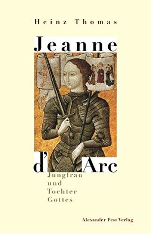 Jeanne d'Arc : Jungfrau und Tochter Gottes (Unknown Binding)