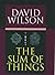 The Sum of Things by David Wilson