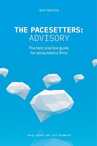 The Pacesetters: Advisory: The best practice guide for accountancy firms. (Kindle Edition)