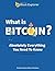 What is Bitcoin?: Absolutel...
