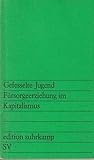 Gefesselte Jugend. Fürsorgeerziehung im Kapitalismus